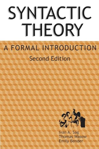 Syntactic Theory: A Formal Introduction, 2nd Edition (Volume 152) (Lecture Notes) (9781575864006) by Ivan A. Sag; Thomas Wasow; Emily M. Bender