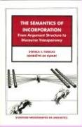 Beispielbild fr The Semantics of Incorporation: From Argument Structure to Discourse Transparency (Stanford Monographs in Linguistics) zum Verkauf von CL Books