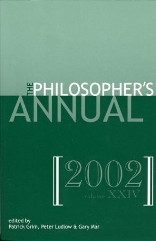 Imagen de archivo de The Philosopher's Annual 2002. Volume XXIV (24). a la venta por G. & J. CHESTERS