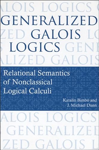 9781575865737: Generalized Galois Logics – Relational Semantics of Nonclassical Logical Calculi: 188 (Lecture Notes)