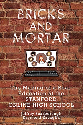 Stock image for Bricks and Mortar: The Making of a Real Education at the Stanford Online High School for sale by SecondSale