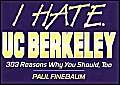 Stock image for I Hate UC Berkeley (I Hate series) for sale by Ergodebooks