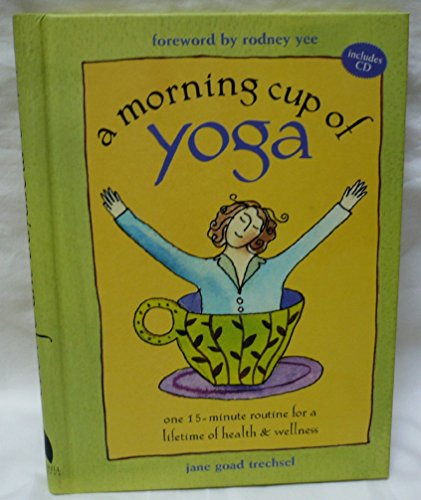 Beispielbild fr A Morning Cup of Yoga: One 15-minute Routine for a Lifetime of Health & Wellness (Book and CD) zum Verkauf von Wonder Book