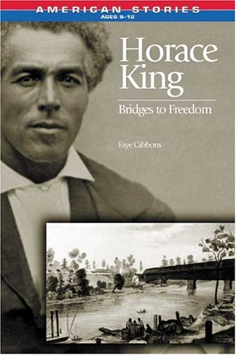 Imagen de archivo de Horace King Bridges to Freedom a la venta por Ann Becker