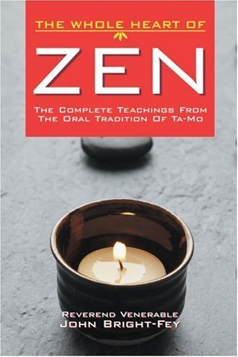 Beispielbild fr The Whole Heart of Zen : The Complete Teachings from the Oral Tradition of Ta-Mo zum Verkauf von Better World Books