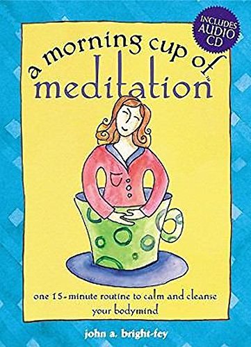 Stock image for A Morning Cup of Meditation: One 15-Minute Routine to Calm and Cleanse Your Bodymind (The Morning Cup series) for sale by Front Cover Books