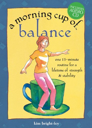 Stock image for A Morning Cup of Balance: One 15-Minute Routine for a Lifetime of Strength Stability (The Morning Cup series) for sale by Books of the Smoky Mountains