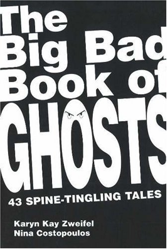 Stock image for The Big Bad Book of Ghosts: 43 Spine-Tingling Tales for sale by -OnTimeBooks-