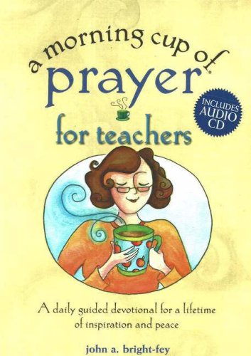 Imagen de archivo de A Morning Cup of Prayer for Teachers: A Daily Guided Devotional for a Lifetime of Inspiration and Peace [With CD] a la venta por ThriftBooks-Dallas