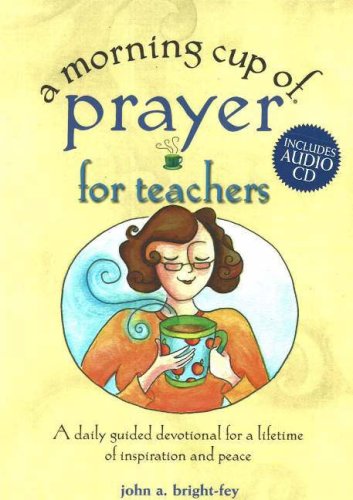Stock image for A Morning Cup of Prayer for Teachers: A Daily Guided Devotional for a Lifetime of Inspiration and Peace [With CD] for sale by ThriftBooks-Dallas