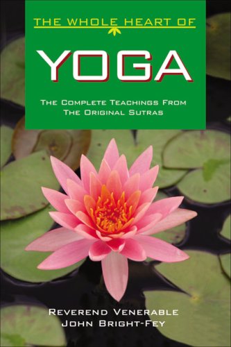 Beispielbild fr The Whole Heart of Yoga: The Complete Teachings from the Original Sutras (The Whole Heart series) zum Verkauf von SecondSale