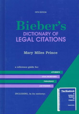 Imagen de archivo de Bieber's Dictionary of Legal Citations: Reference Guide for Attorneys, Legal Secretaries, Paralegals and Law Students (5th ed) a la venta por HPB-Red