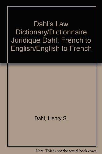 Dahl's Law Dictionary, Français/Anglais, English/French