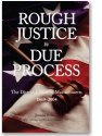Stock image for Rough Justice to Due Process: The District Courts of Massachusetts, 1869-2004 for sale by dsmbooks