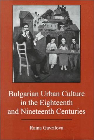 Bulgarian Urban Culture in the Eighteenth and Nineteenth Centuries