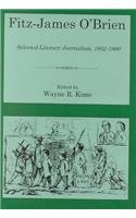 Fitz-James O'Brien: Selected Literary Journalism, 1852 1860 (9781575910703) by O'Brien, Fitz-James