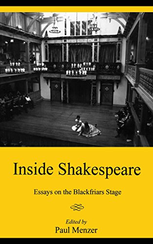 Beispielbild fr Inside Shakespeare: Essays on the Blackfriars Stage (Apple-Zimmerman Series in Early Modern Culture) zum Verkauf von Anybook.com