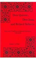 Beispielbild fr Don Quixote, Don Juan, and Related Subjects : Form and Tradition in Spanish Literature, 1330-1630 zum Verkauf von Better World Books