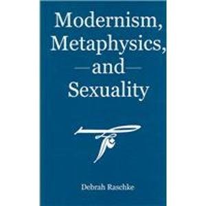 Beispielbild fr Modernism, Metaphysics, And Sexuality zum Verkauf von Atticus Books