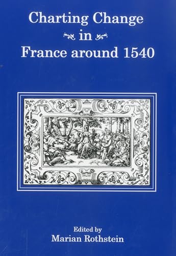 Imagen de archivo de Charting Change in France Around 1540 a la venta por Michael Lyons