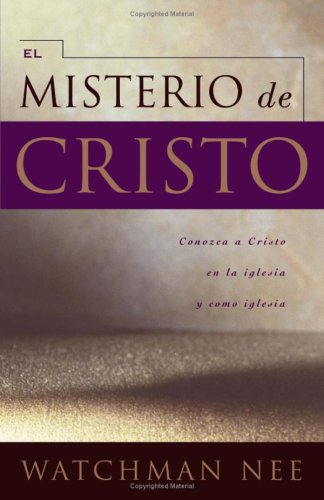 Imagen de archivo de El misterio de Cristo Watchman Nee a la venta por Iridium_Books