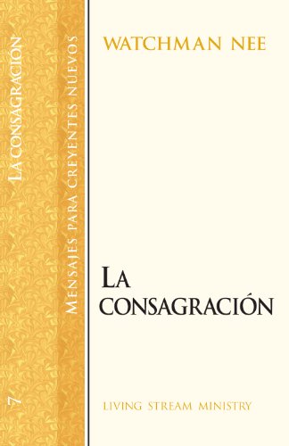 Stock image for Mensajes para creyentes nuevos: #07 Consagracin, La (Mensajes Para Creyentes Nuevos/New Believer's Series) (Spanish Edition) for sale by GF Books, Inc.