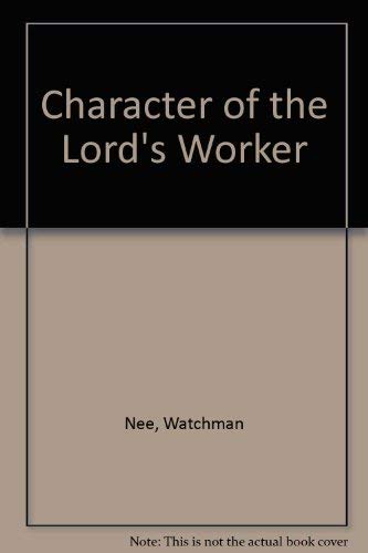 El caracter del obrero del Senor (Spanish Edition) (9781575934495) by Watchman Nee