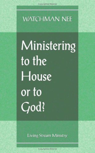 Ministering to the House or to God (9781575938691) by Watchman Nee