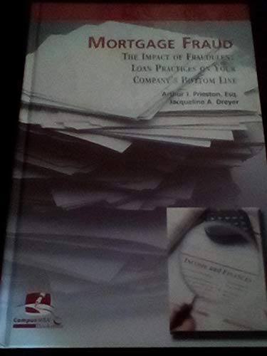 Beispielbild fr Mortgage Fraud: The Impact of Fraudulent Loan Practices on Your Company's Bottom Line zum Verkauf von Wonder Book