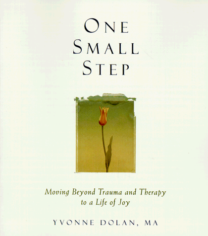 Stock image for One Small Step: Moving Beyond Trauma and Therapy to a Life of Joy for sale by SecondSale