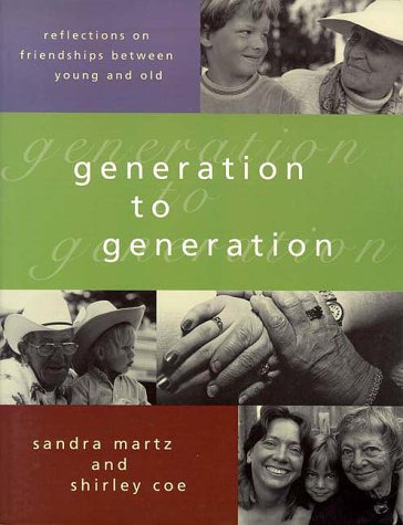 Stock image for Generation to Generation: Reflections on Friendships Between Young and Old for sale by ThriftBooks-Atlanta