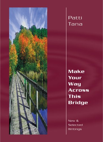 9781576041628: Make Your Way Across This Bridge: New & Selected Writings