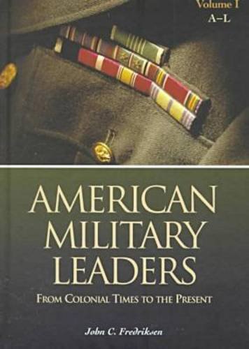 9781576070017: American Military Leaders [2 volumes]: From Colonial Times to the Present [2 volumes]