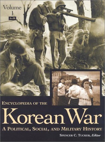 Encyclopedia of the Korean War [3 volumes]: A Political, Social, and Military History