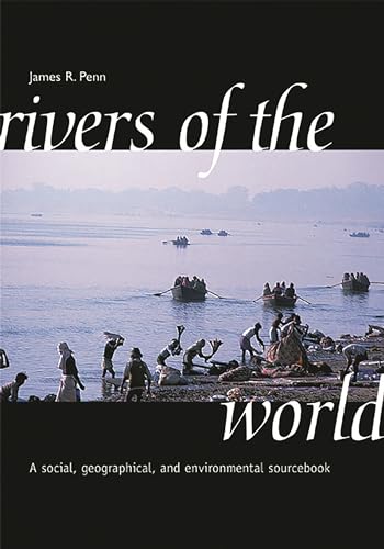 Stock image for Rivers of the World: A Social, Geographical, and Environmental Sourcebook for sale by SecondSale