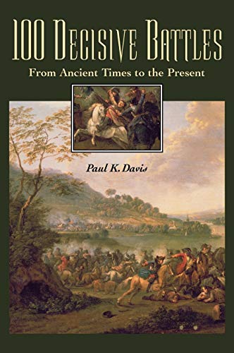 9781576070758: 100 Decisive Battles: From Ancient Times to the Present