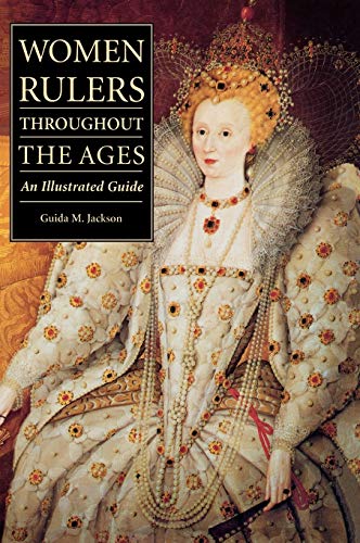 Imagen de archivo de Women Rulers Throughout the Ages: An Illustrated Guide a la venta por Irish Booksellers