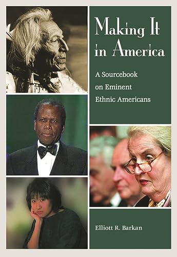 Stock image for Making It in America : A Sourcebook on Eminent Ethnic Americans for sale by Better World Books