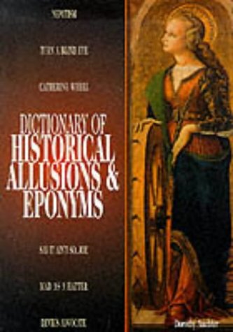 9781576070994: Dictionary of Historical Allusions and Eponyms