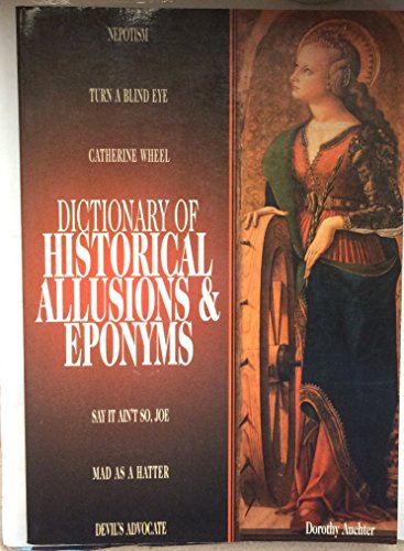 Stock image for Dictionary of Historical Allusions & Eponyms for sale by Wonder Book