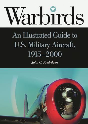 Stock image for Warbirds : An Illustrated Guide to U. S. Military Aircraft, 1915-2000 for sale by Better World Books