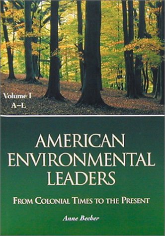 American Environmental Leaders [2 volumes]: From Colonial Times to the Present (9781576071625) by Becher, Anne