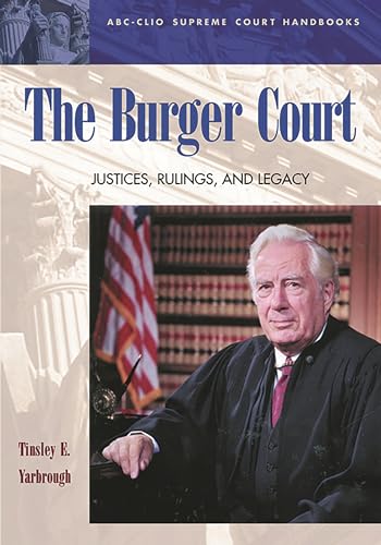 Stock image for The Burger Court: Justices, Rulings, and Legacy (ABC-CLIO Supreme Court Handbooks) for sale by HPB-Red