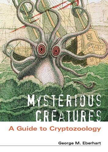 Imagen de archivo de Mysterious Creatures: A Guide to Cryptozoology a la venta por GridFreed