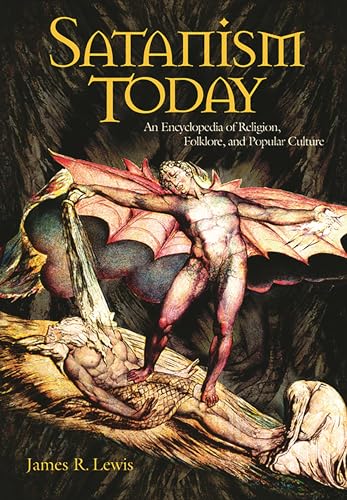 9781576072929: Satanism Today: An Encyclopedia of Religion, Folklore, and Popular Culture