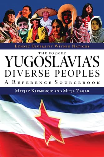 9781576072943: The Former Yugoslavia's Diverse Peoples: A Reference Sourcebook (Ethnic Diversity Within Nations)