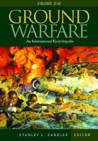 Imagen de archivo de GROUND WARFARE : AN INTERNATIONAL ENCYCLOPEDIA (INTERNATIONAL WARFARE ENCYCLOPEDIAS FROM ABC-CLIO) [3 VOLUMES] a la venta por Second Story Books, ABAA