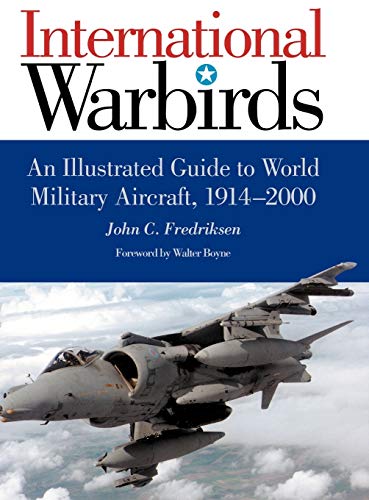 Beispielbild fr International Warbirds : An Illustrated Guide to World Military Aircraft, 1914-2000 zum Verkauf von Better World Books