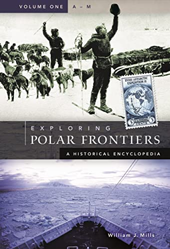 Stock image for Exploring Polar Frontiers: A Historical Encyclopedia (2 Volume Set) for sale by Basi6 International