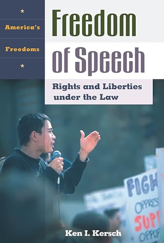 Stock image for Freedom of Speech: Rights and Liberties under the Law (America's Freedoms) for sale by Discover Books